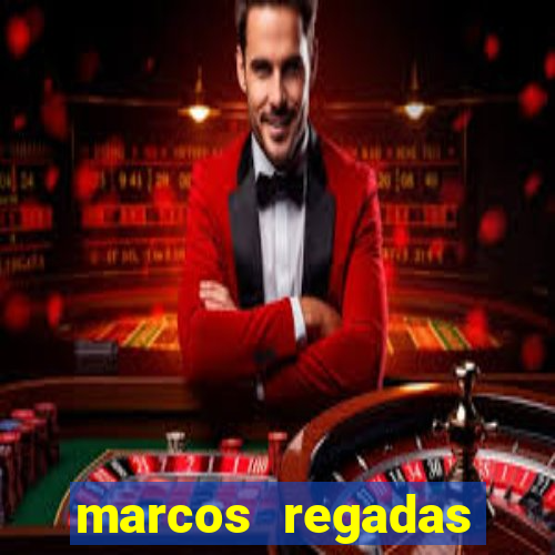 marcos regadas filho fortuna